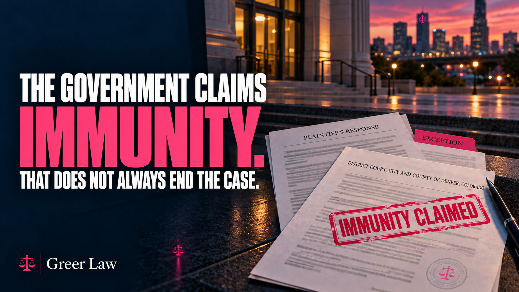 Colorado governmental immunity graphic of a Denver district court motion stamped immunity claimed on the steps of a government building, with the headline “The Government Claims Immunity. That Does Not Always End the Case.”